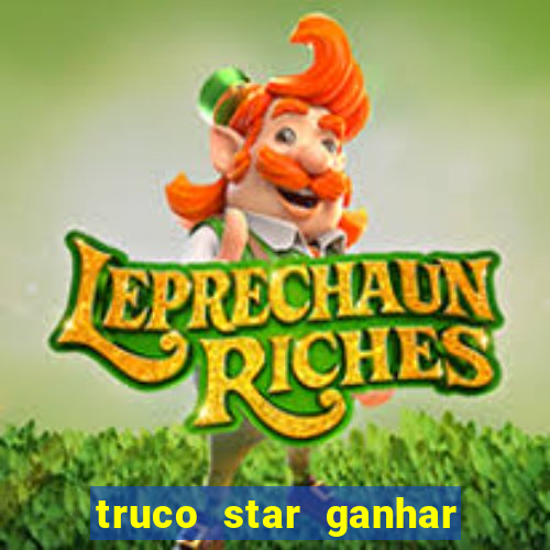 truco star ganhar dinheiro de verdade